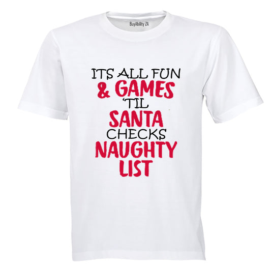 It's All Fun and Games until Santa checks the Naughty List! - Kids T-Shirt