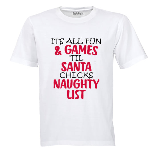 Its All Fun and Games until Santa checks the Naughty List! - Kids T-Shirt