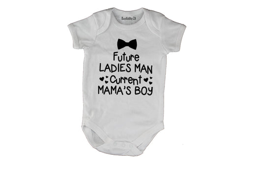 Future Ladies Man - Currently Mama's Boy! - Baby Grow