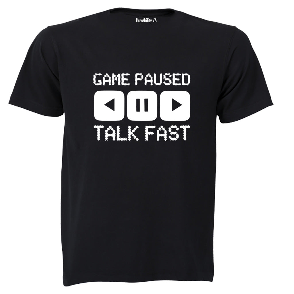 Game Paused - Talk Fast - Adults - T-Shirt