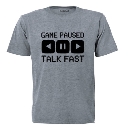Game Paused - Talk Fast - Adults - T-Shirt