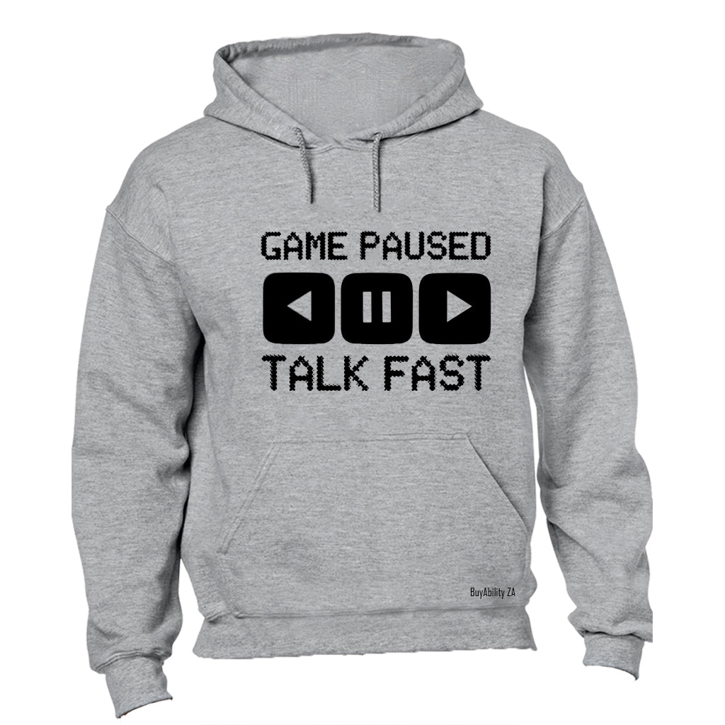 Game Paused - Talk Fast - Hoodie