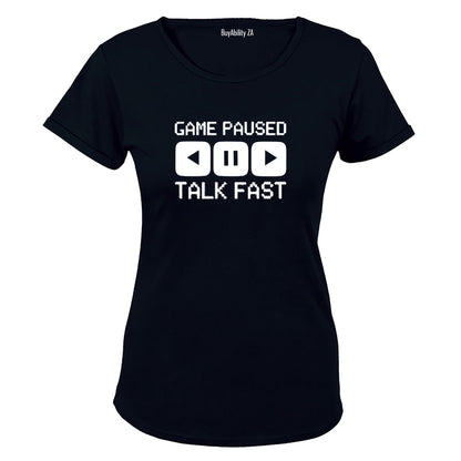 Game Paused - Talk Fast - Ladies - T-Shirt