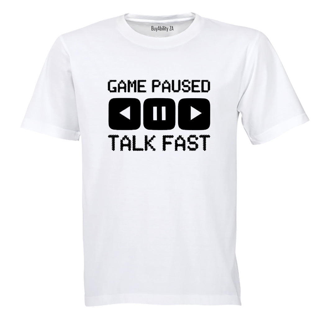 Game Paused - Talk Fast - Adults - T-Shirt