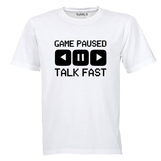 Game Paused - Talk Fast - Adults - T-Shirt