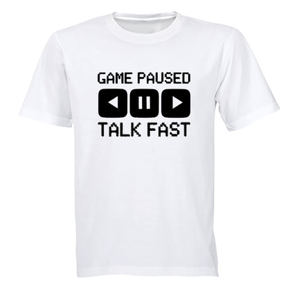Game Paused - Talk Fast - Adults - T-Shirt - BuyAbility South Africa