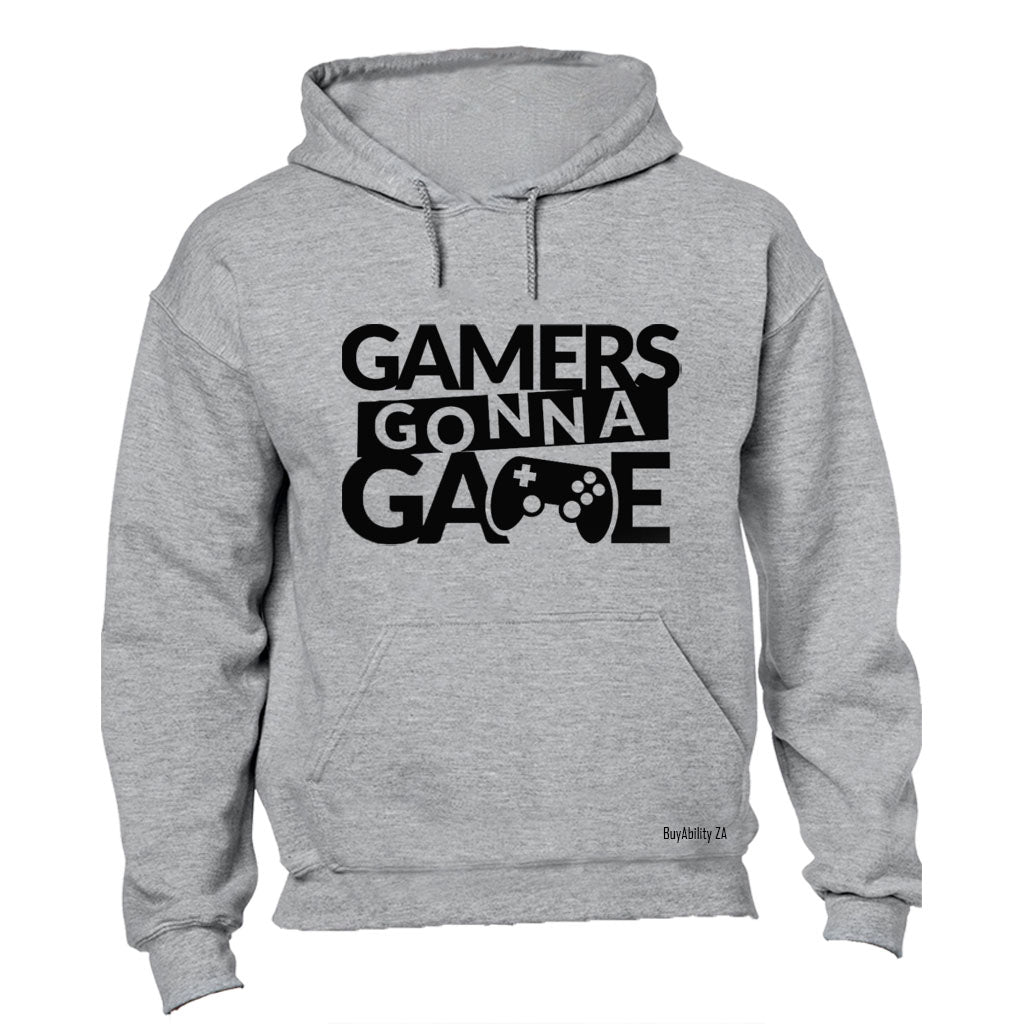 Gamers Gonna Game - Hoodie