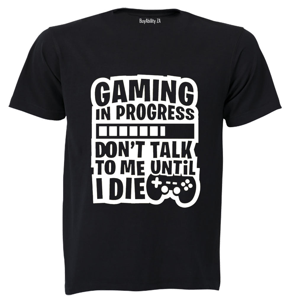 Gaming - Don't Talk To Me - Adults - T-Shirt