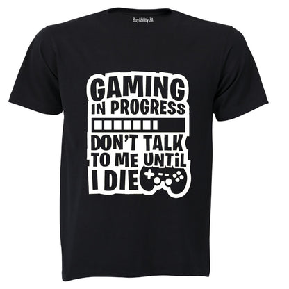 Gaming - Don't Talk To Me - Adults - T-Shirt