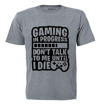 Gaming - Don't Talk To Me - Adults - T-Shirt