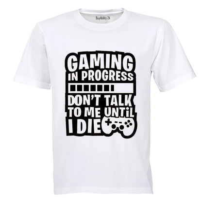 Gaming - Don't Talk To Me - Adults - T-Shirt
