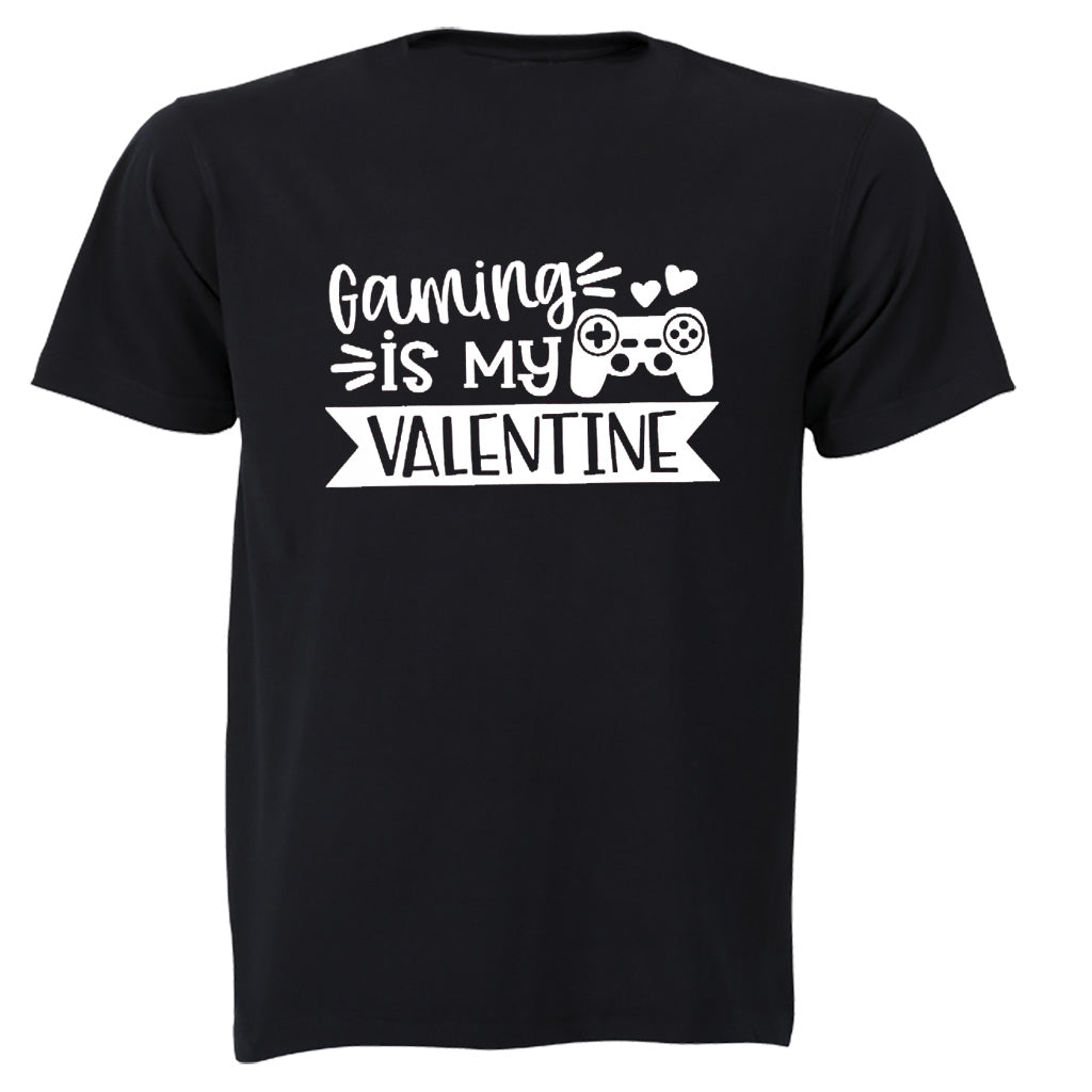 Gaming is my Valentine - Adults - T-Shirt - BuyAbility South Africa