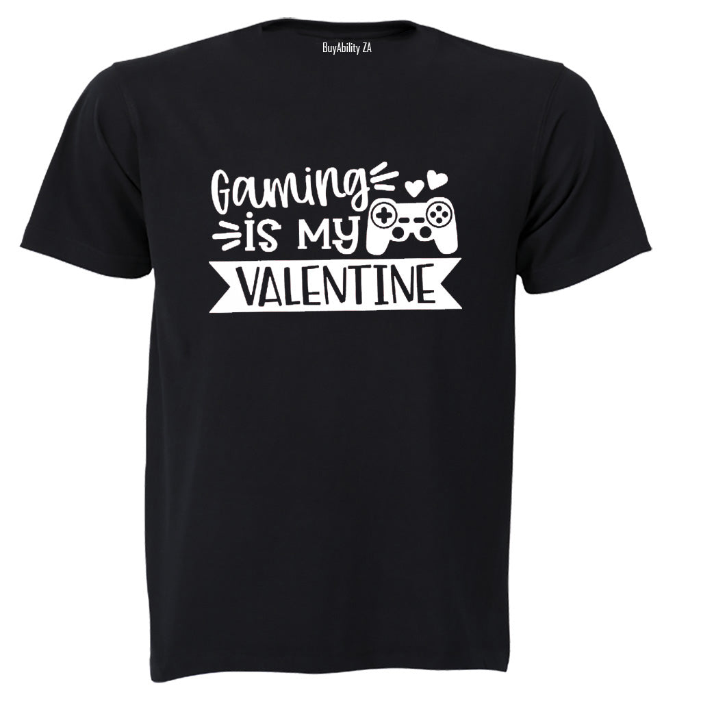 Gaming is my Valentine - Adults - T-Shirt