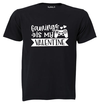 Gaming is my Valentine - Adults - T-Shirt