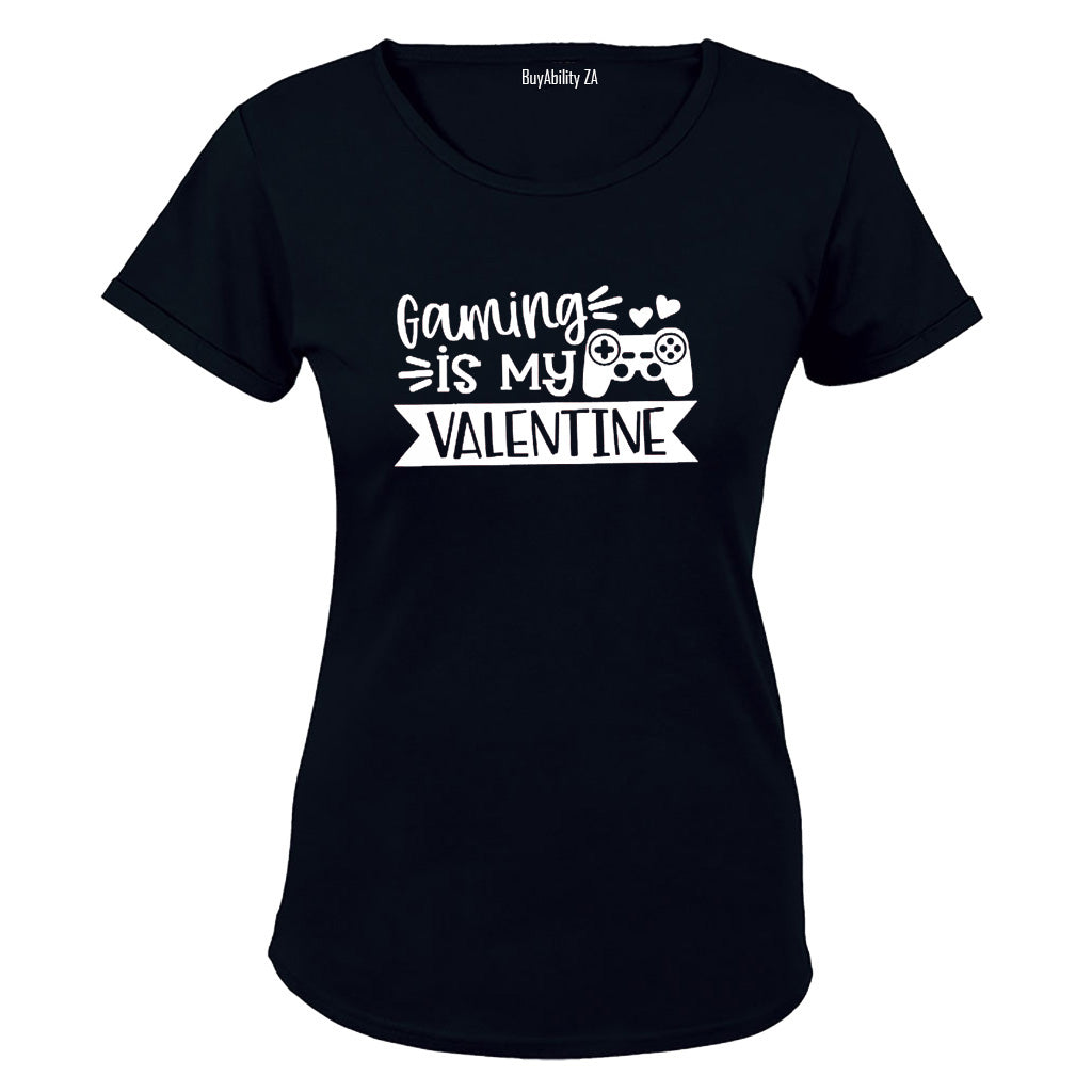 Gaming is my Valentine - Ladies - T-Shirt