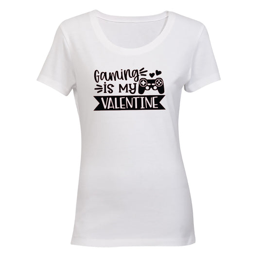 Gaming is my Valentine - Ladies - T-Shirt - BuyAbility South Africa