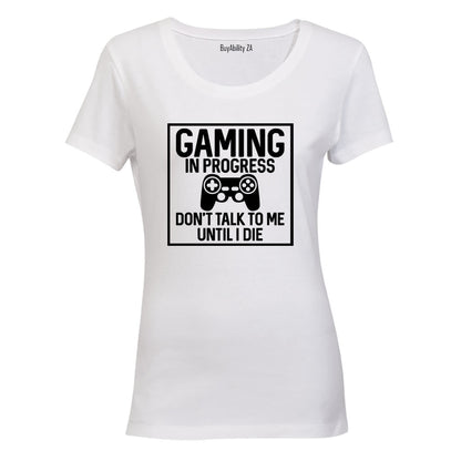 Gaming in Progress - Ladies - T-Shirt
