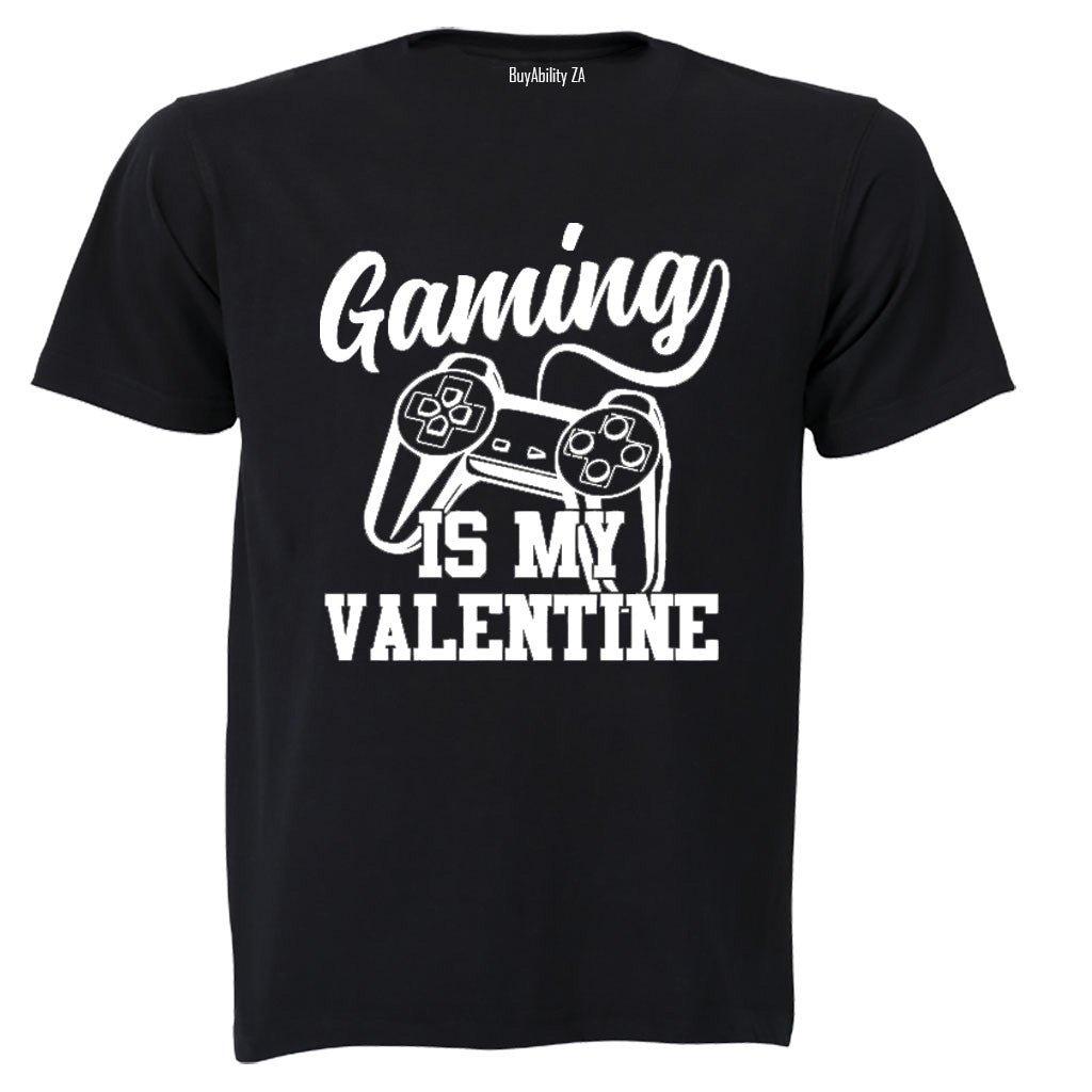 Gaming is my Valentine - Adults - T-Shirt