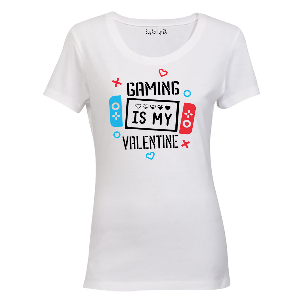 Gaming is my Valentine - Ladies - T-Shirt - BuyAbility South Africa