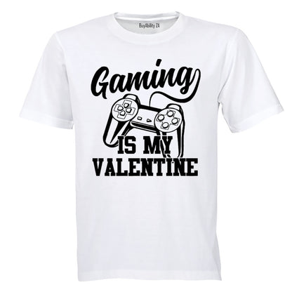 Gaming is my Valentine - Adults - T-Shirt