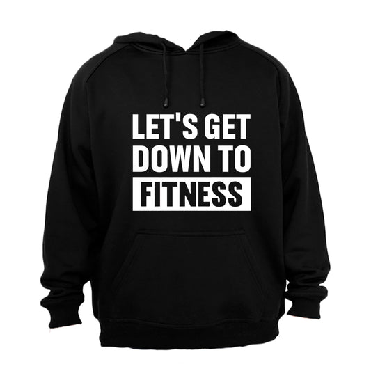 Let's Get Down To Fitness - Hoodie - BuyAbility South Africa