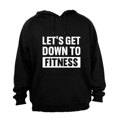 Let's Get Down To Fitness - Hoodie - BuyAbility South Africa
