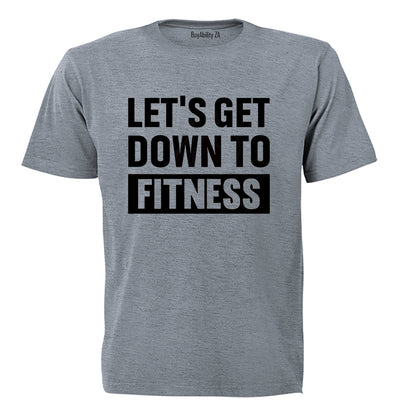 Let's Get Down To Fitness - Adults - T-Shirt