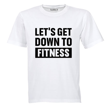 Let's Get Down To Fitness - Adults - T-Shirt