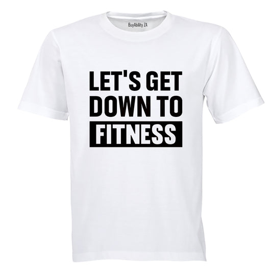 Let's Get Down To Fitness - Adults - T-Shirt