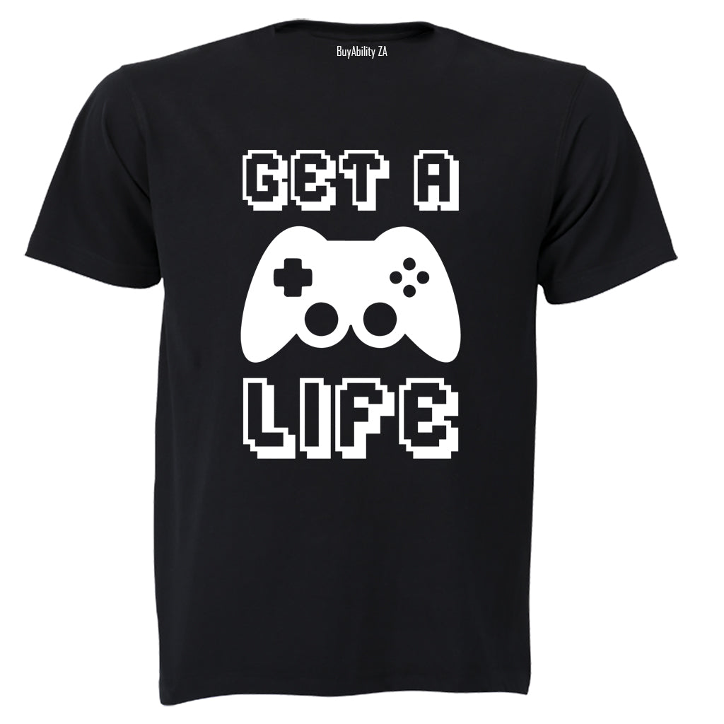 Get A Life - Gamer - Adults - T-Shirt - BuyAbility South Africa