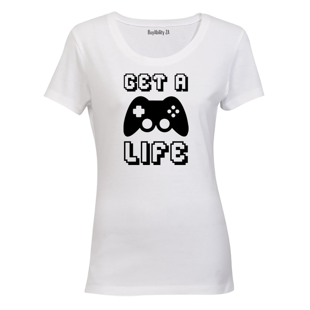 Get A Life - Gamer - Ladies - T-Shirt - BuyAbility South Africa