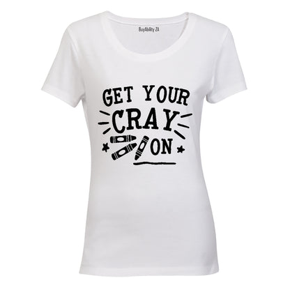 Get Your Cray On - Ladies - T-Shirt