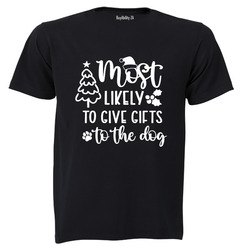Christmas Most Likely - Gifts To The Dog - Adults - T-Shirt - BuyAbility South Africa