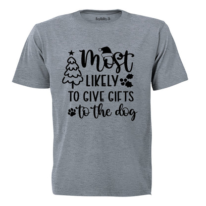 Christmas Most Likely - Gifts To The Dog - Adults - T-Shirt - BuyAbility South Africa