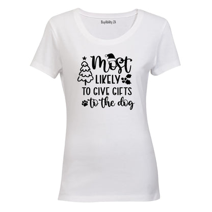 Christmas Most Likely - Gifts To The Dog - Ladies - T-Shirt - BuyAbility South Africa