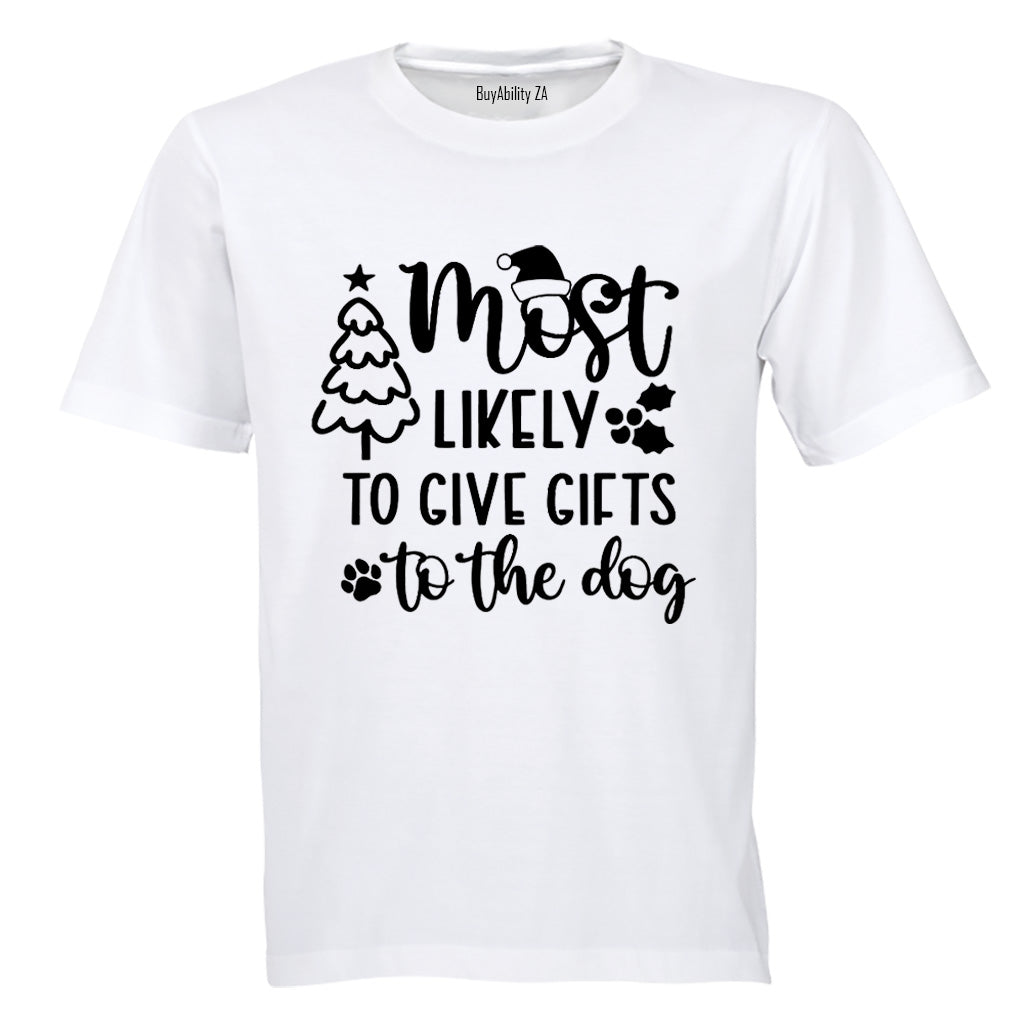 Christmas Most Likely - Gifts To The Dog - Adults - T-Shirt - BuyAbility South Africa