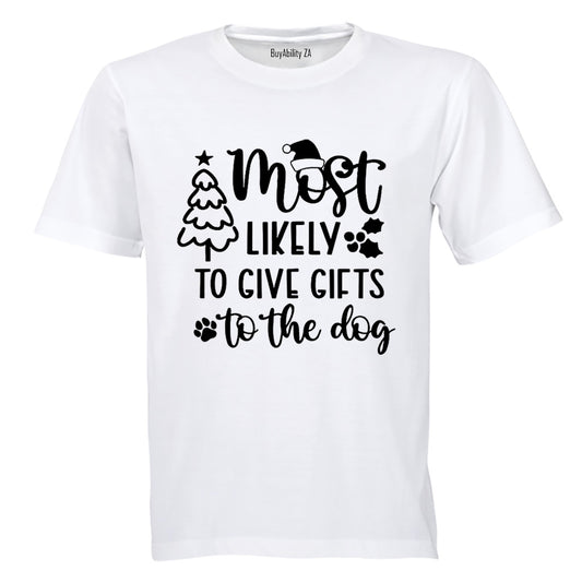 Christmas Most Likely - Gifts To The Dog - Adults - T-Shirt - BuyAbility South Africa