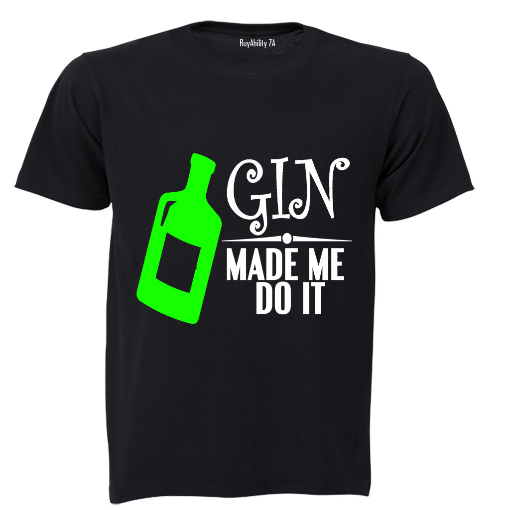 Gin Made Me Do It - Adults - T-Shirt - BuyAbility