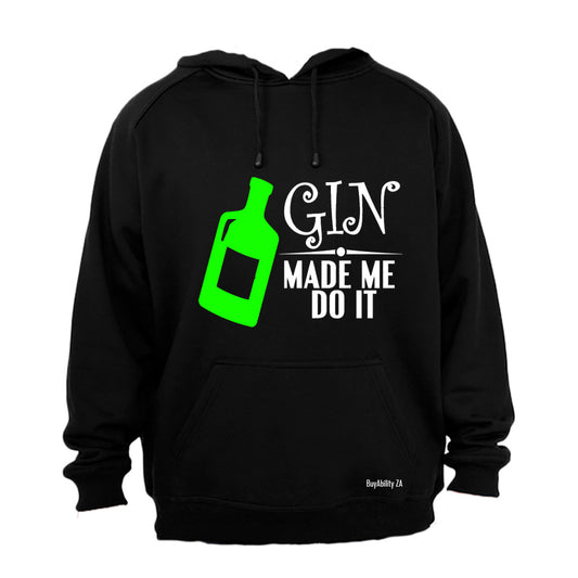 Gin Made Me Do It - Hoodie