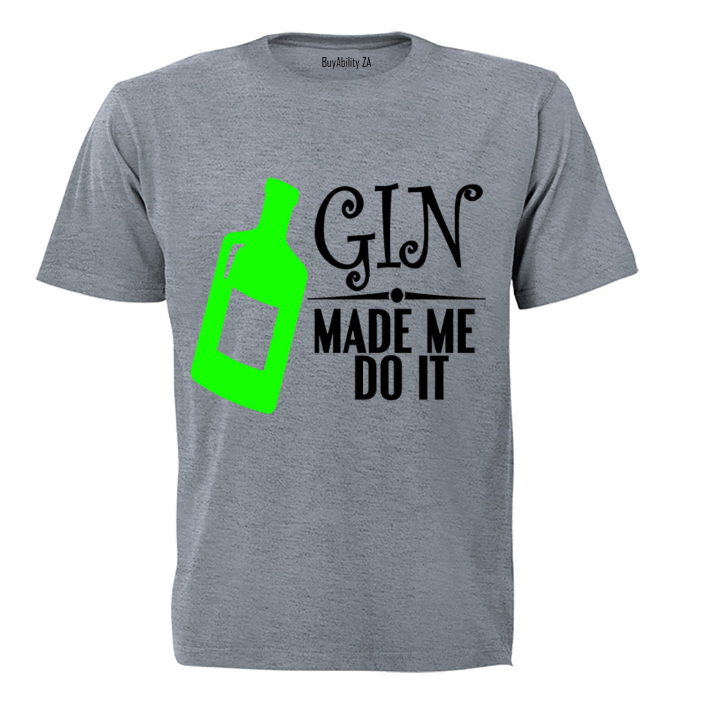 Gin Made Me Do It - Adults - T-Shirt - BuyAbility