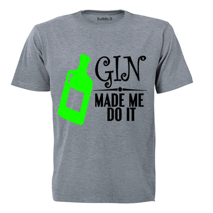 Gin Made Me Do It - Adults - T-Shirt - BuyAbility