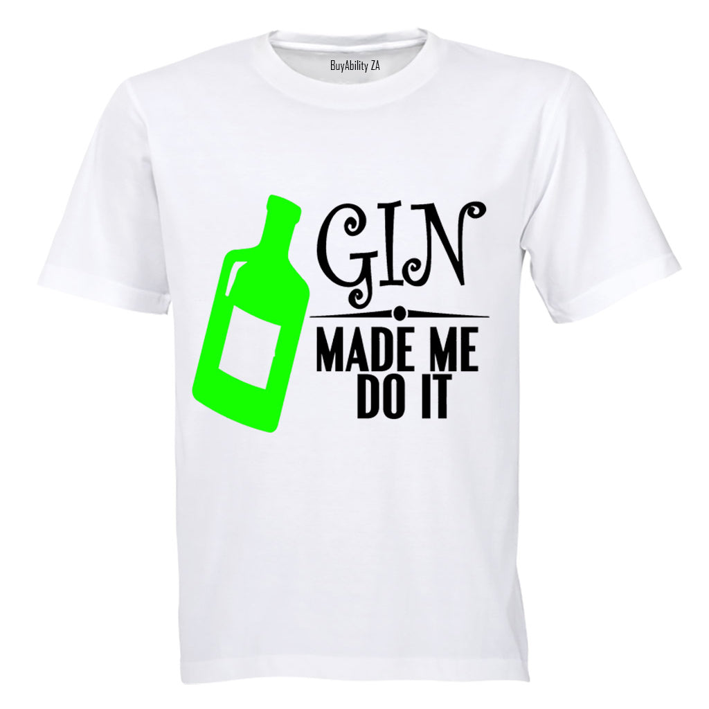 Gin Made Me Do It - Adults - T-Shirt - BuyAbility