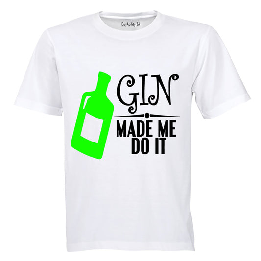 Gin Made Me Do It - Adults - T-Shirt - BuyAbility