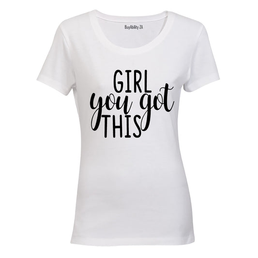 Girl, You Got This - Ladies - T-Shirt