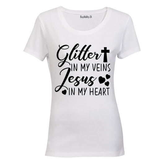 Glitter in my veins, Jesus in my Heart - Ladies - T-Shirt