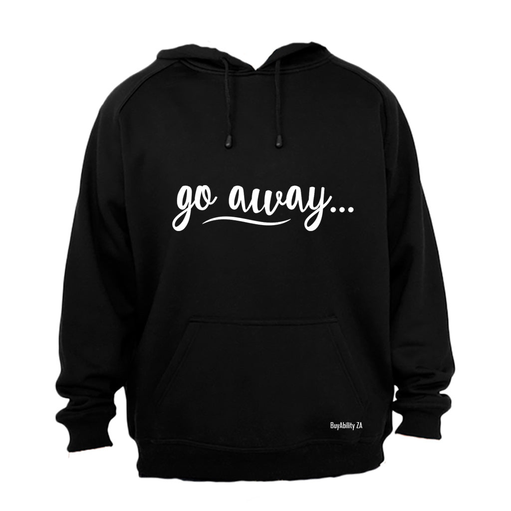 Go Away - Hoodie