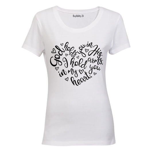 God Holds You in His Arms.. - Ladies - T-Shirt