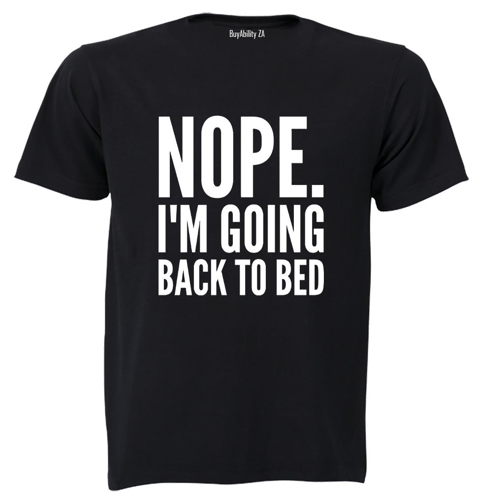 Nope, Going Back To Bed - Adults - T-Shirt