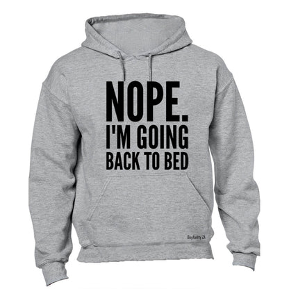 Nope, Going Back To Bed - Hoodie