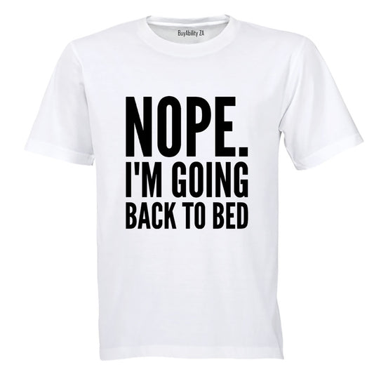 Nope, Going Back To Bed - Adults - T-Shirt